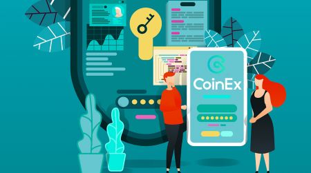 CoinEx හි ගිණුම විවෘත කර මුදල් ආපසු ගන්නේ කෙසේද