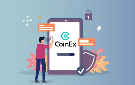 CoinEx හි ගිණුමට පුරනය වී තහවුරු කරන්නේ කෙසේද?